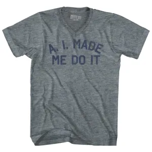 A. I. Made Me Do It Tri-Blend V-neck Womens Junior Cut T-shirt