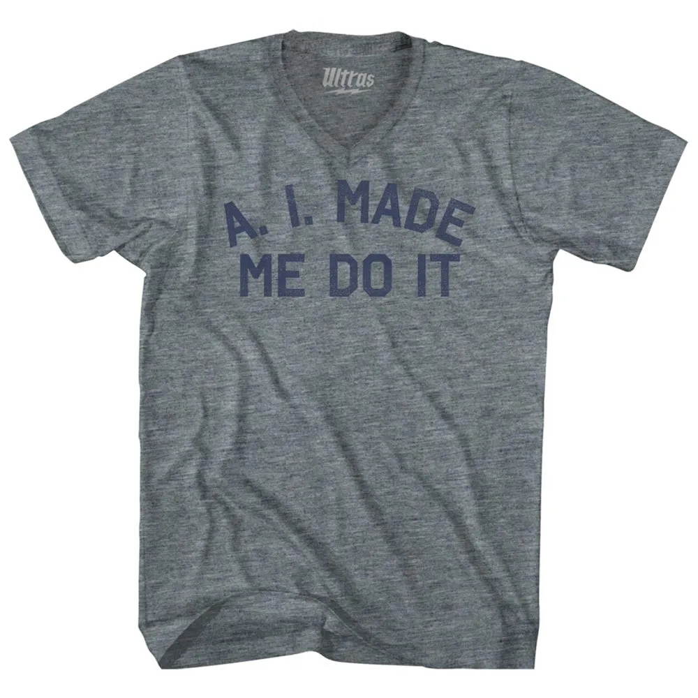 A. I. Made Me Do It Tri-Blend V-neck Womens Junior Cut T-shirt